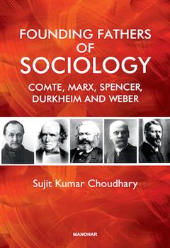 Founding Fathers of Sociology: Comte, Marx, Spencer, Durkheim and Weber